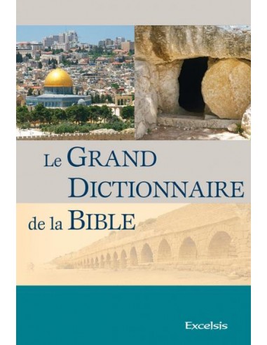 Le Grand Dictionnaire de la Bible Comparez plus de prix